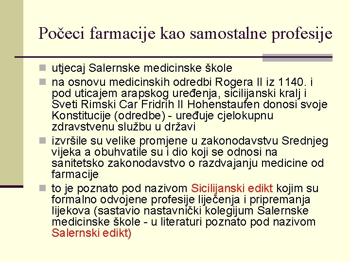Počeci farmacije kao samostalne profesije n utjecaj Salernske medicinske škole n na osnovu medicinskih