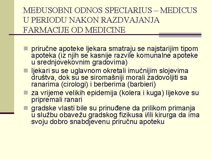 MEĐUSOBNI ODNOS SPECIARIUS – MEDICUS U PERIODU NAKON RAZDVAJANJA FARMACIJE OD MEDICINE n priručne