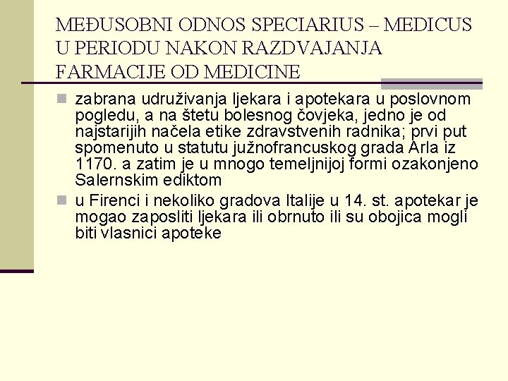 MEĐUSOBNI ODNOS SPECIARIUS – MEDICUS U PERIODU NAKON RAZDVAJANJA FARMACIJE OD MEDICINE n zabrana