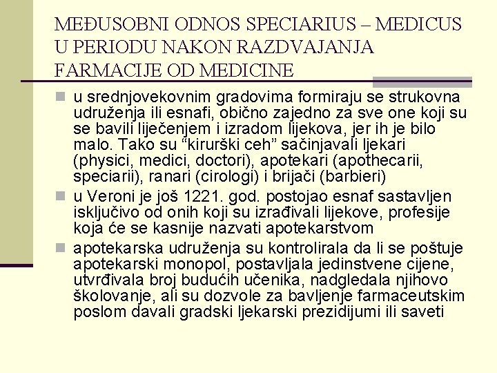 MEĐUSOBNI ODNOS SPECIARIUS – MEDICUS U PERIODU NAKON RAZDVAJANJA FARMACIJE OD MEDICINE n u