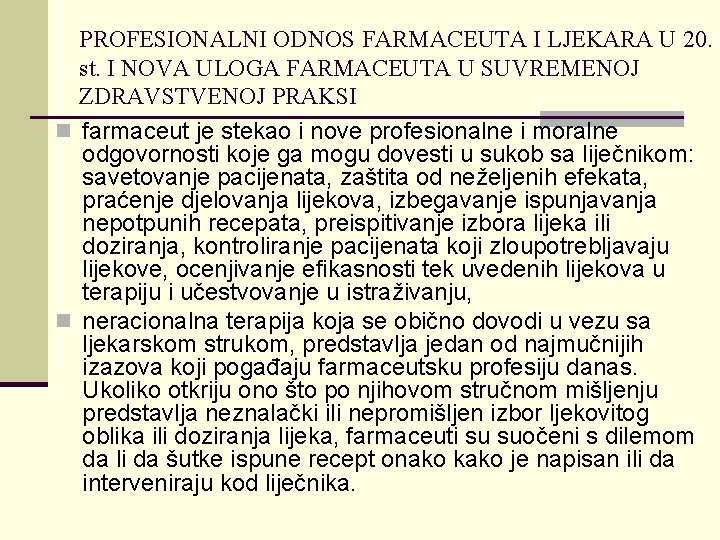 PROFESIONALNI ODNOS FARMACEUTA I LJEKARA U 20. st. I NOVA ULOGA FARMACEUTA U SUVREMENOJ