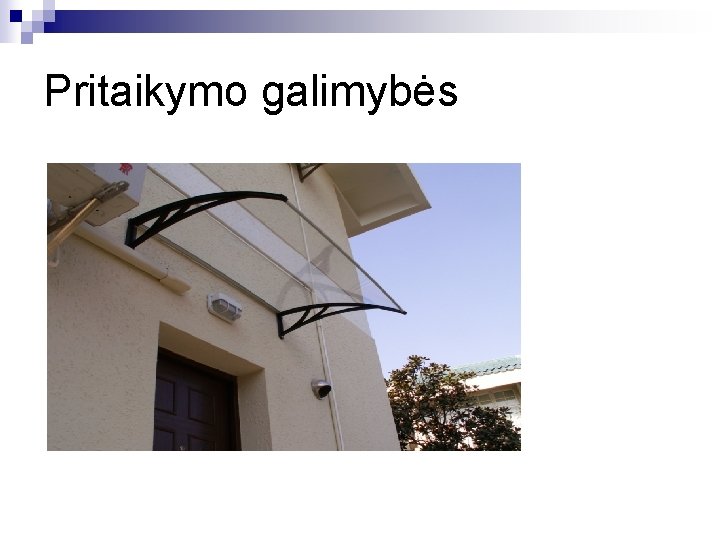 Pritaikymo galimybės 