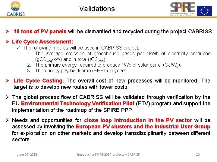 Validations Ø 10 tons of PV panels will be dismantled and recycled during the