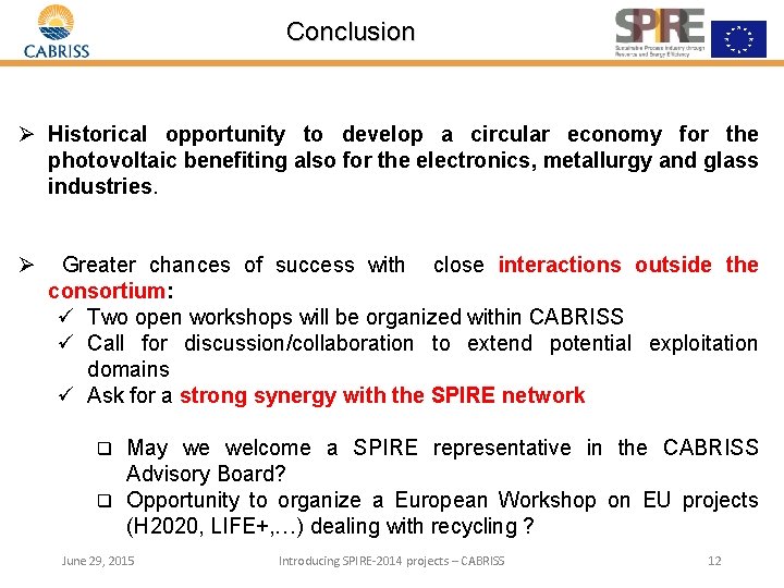 Conclusion Ø Historical opportunity to develop a circular economy for the photovoltaic benefiting also