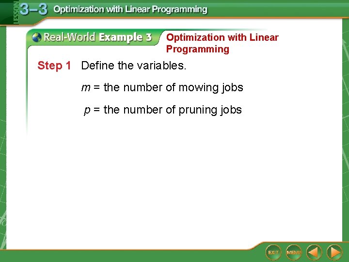 Optimization with Linear Programming Step 1 Define the variables. m = the number of