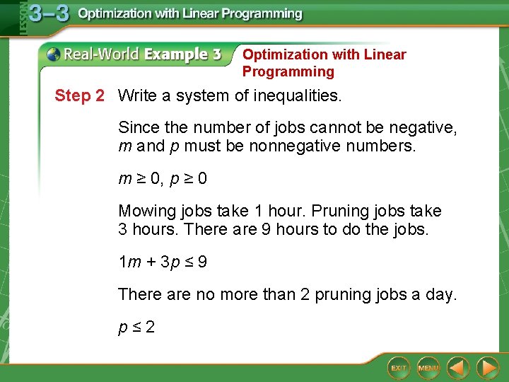 Optimization with Linear Programming Step 2 Write a system of inequalities. Since the number