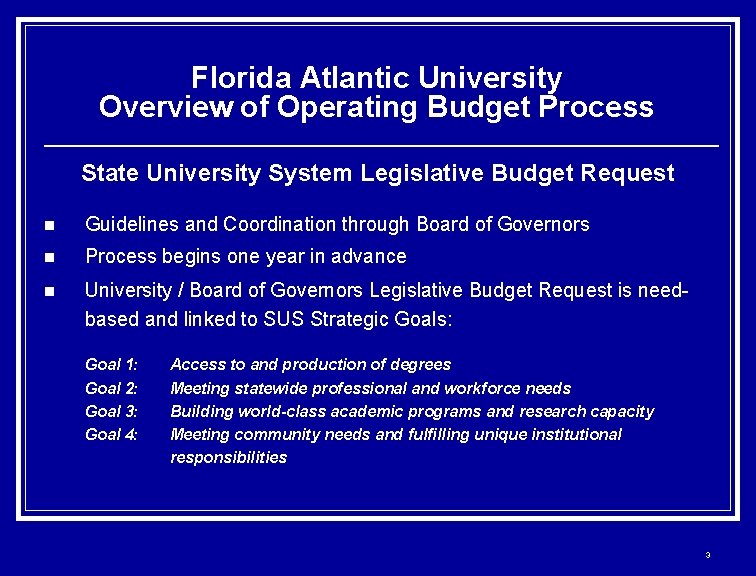Florida Atlantic University Overview of Operating Budget Process State University System Legislative Budget Request
