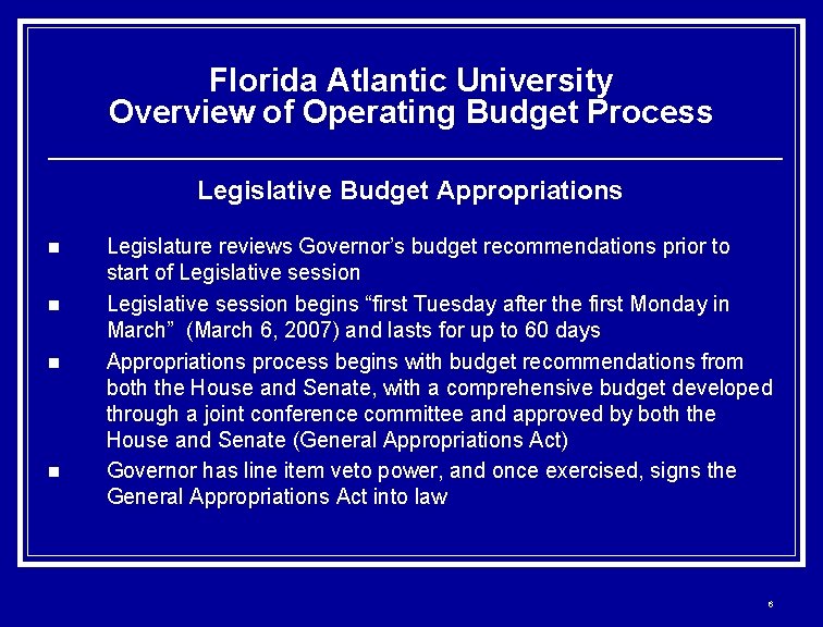 Florida Atlantic University Overview of Operating Budget Process Legislative Budget Appropriations n n Legislature