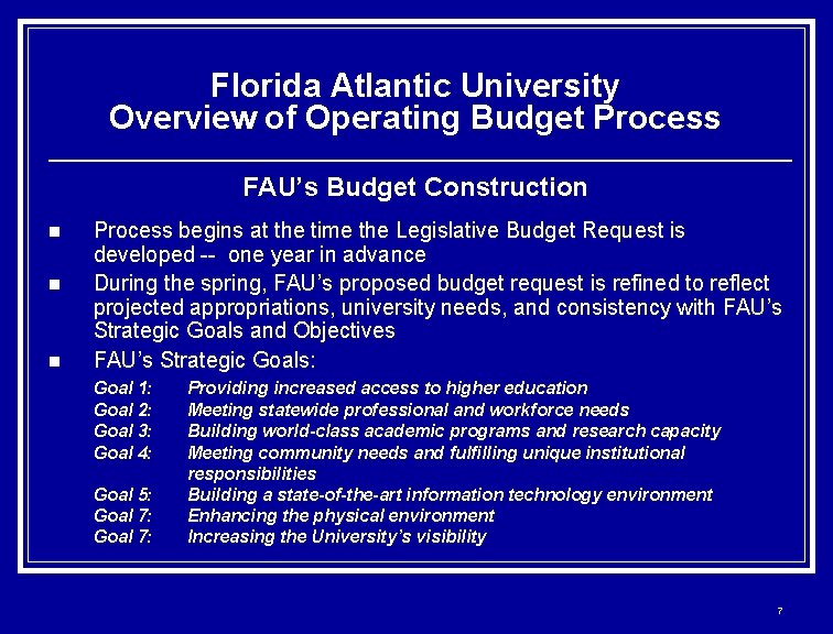Florida Atlantic University Overview of Operating Budget Process FAU’s Budget Construction n Process begins