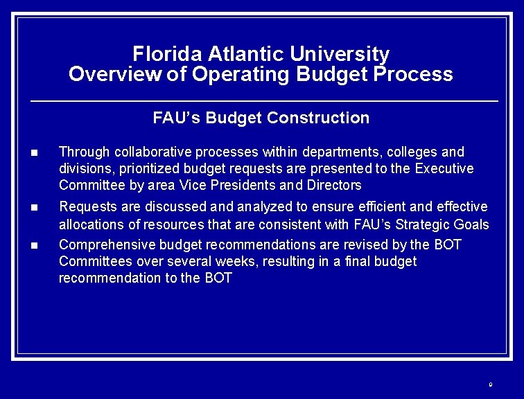 Florida Atlantic University Overview of Operating Budget Process FAU’s Budget Construction n Through collaborative