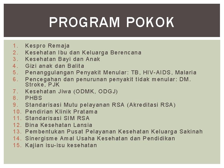 PROGRAM POKOK 1. 2. 3. 4. 5. 6. 7. 8. 9. 10. 11. 12.