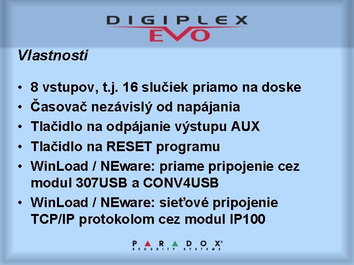 Vlastnosti • • • 8 vstupov, t. j. 16 slučiek priamo na doske Časovač