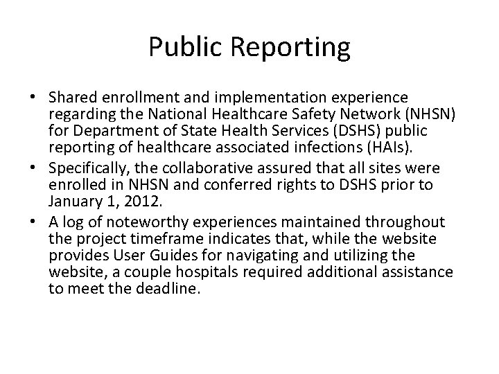 Public Reporting • Shared enrollment and implementation experience regarding the National Healthcare Safety Network