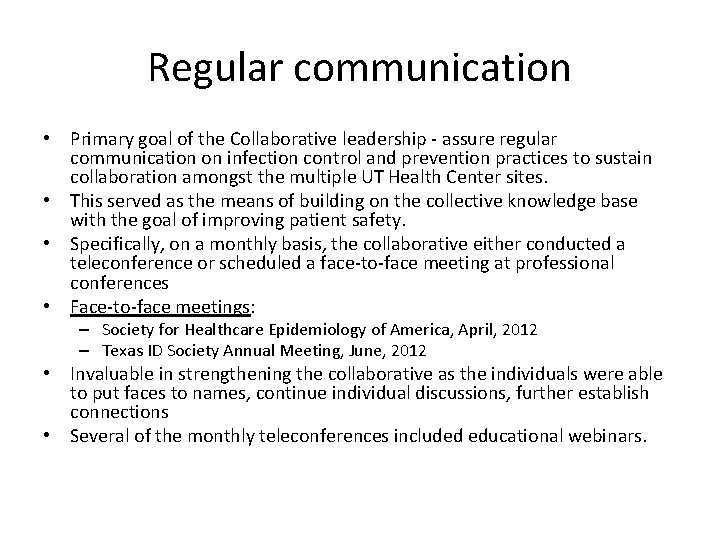 Regular communication • Primary goal of the Collaborative leadership - assure regular communication on