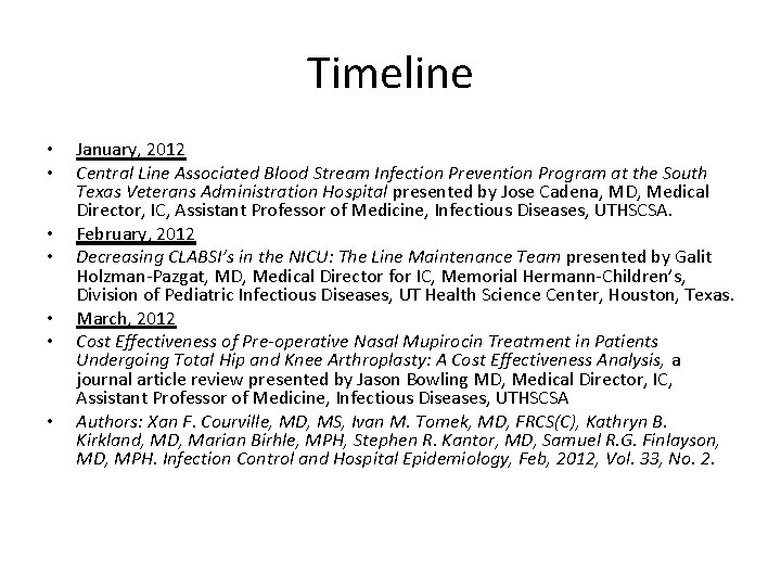 Timeline • • January, 2012 Central Line Associated Blood Stream Infection Prevention Program at