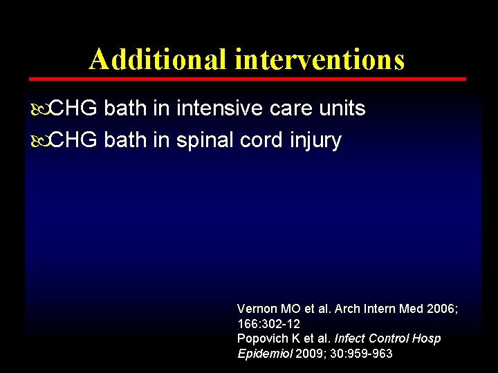 Additional interventions CHG bath in intensive care units CHG bath in spinal cord injury