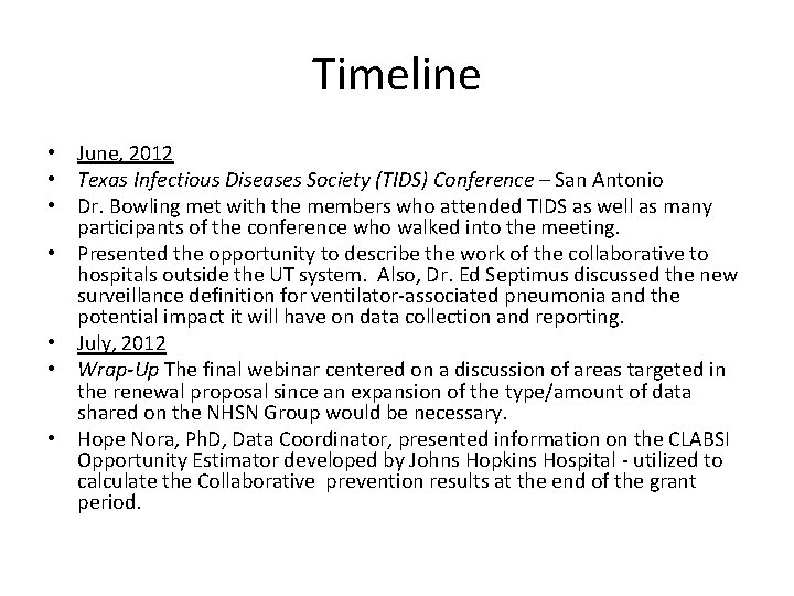 Timeline • June, 2012 • Texas Infectious Diseases Society (TIDS) Conference – San Antonio