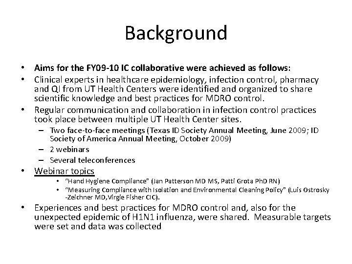 Background • Aims for the FY 09 -10 IC collaborative were achieved as follows: