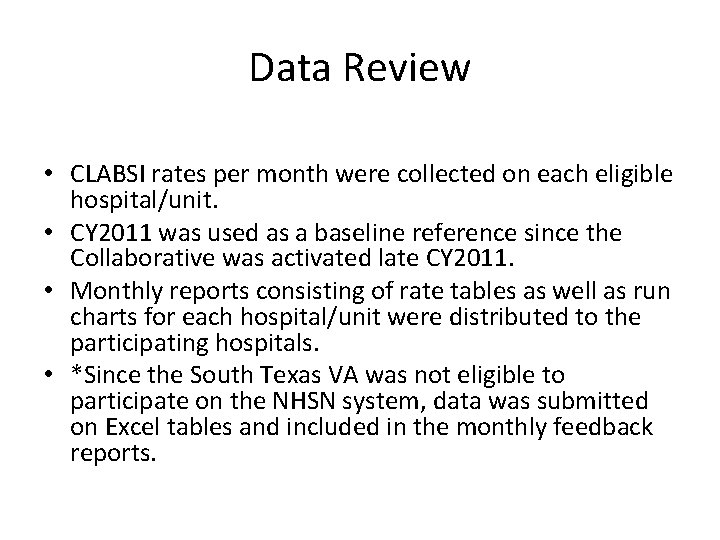 Data Review • CLABSI rates per month were collected on each eligible hospital/unit. •