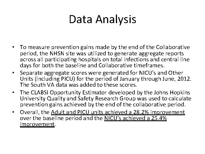 Data Analysis • To measure prevention gains made by the end of the Collaborative