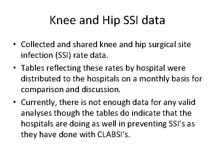 Knee and Hip SSI data • Collected and shared knee and hip surgical site