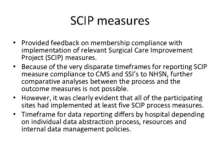 SCIP measures • Provided feedback on membership compliance with implementation of relevant Surgical Care