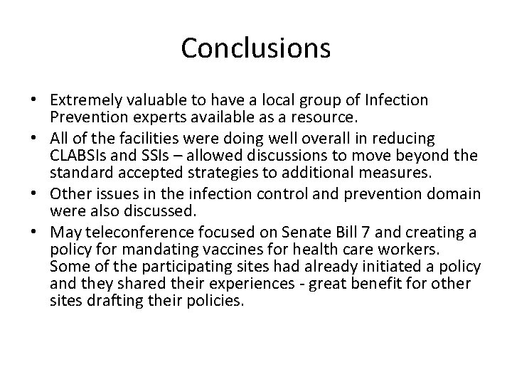 Conclusions • Extremely valuable to have a local group of Infection Prevention experts available