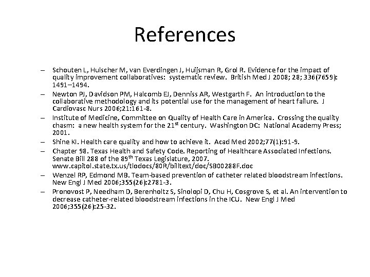 References – Schouten L, Hulscher M, van Everdingen J, Huijsman R, Grol R. Evidence