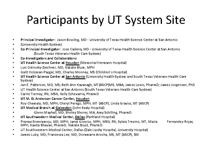 Participants by UT System Site • • • • • Principal Investigator: Jason Bowling,