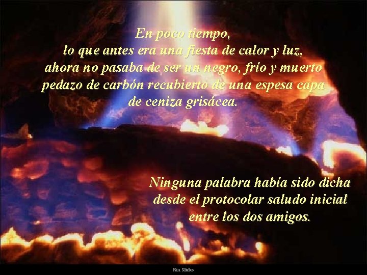 En poco tiempo, lo que antes era una fiesta de calor y luz, ahora