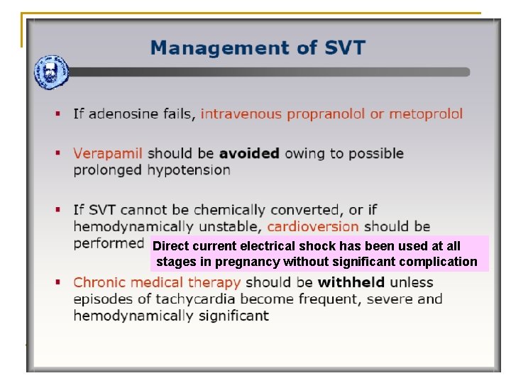 Direct current electrical shock has been used at all stages in pregnancy without significant