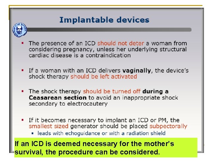 If an ICD is deemed necessary for the mother’s survival, the procedure can be