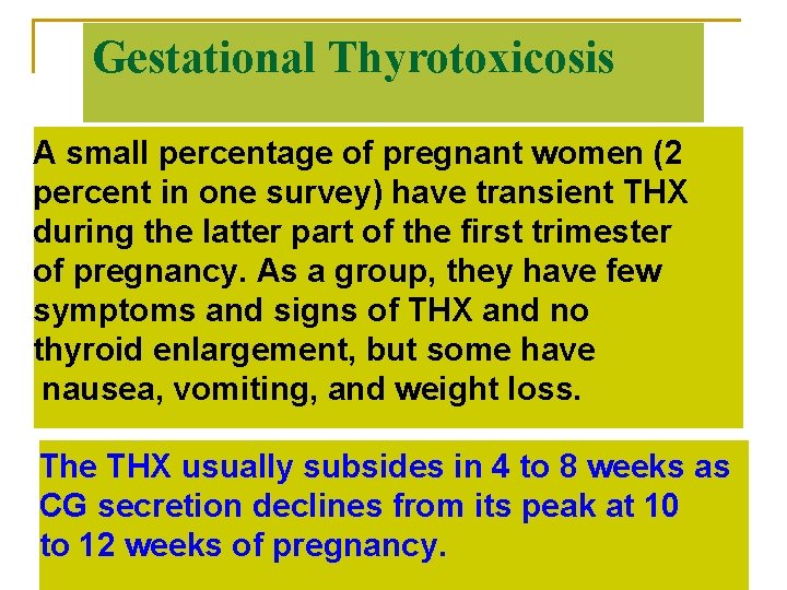 Gestational Thyrotoxicosis A small percentage of pregnant women (2 percent in one survey) have