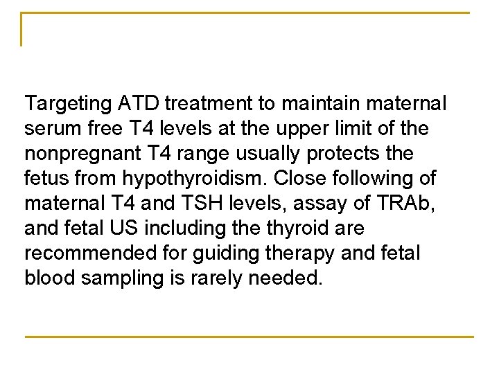 Targeting ATD treatment to maintain maternal serum free T 4 levels at the upper