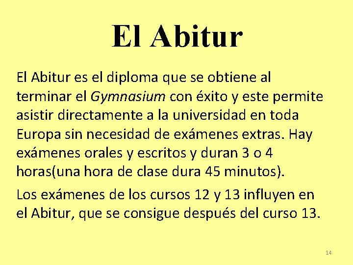 El Abitur es el diploma que se obtiene al terminar el Gymnasium con éxito