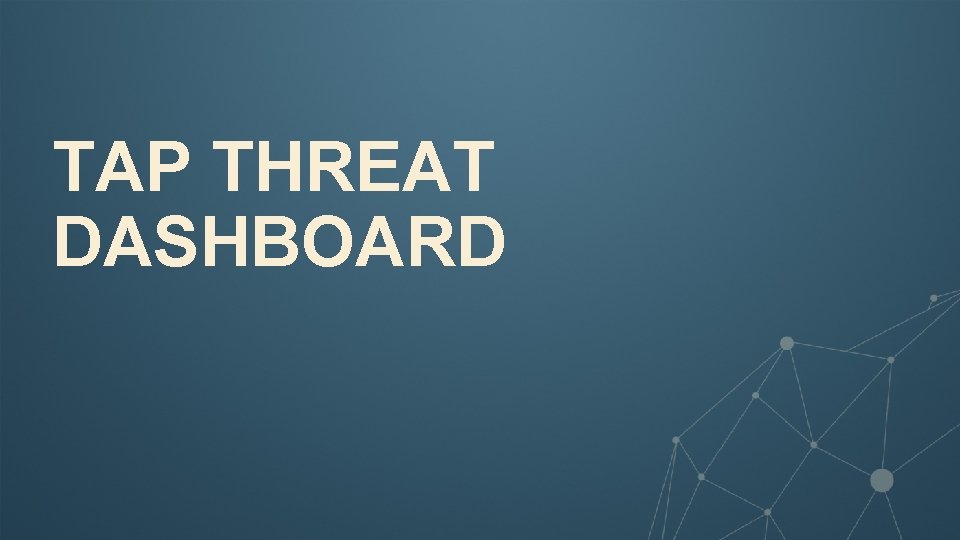 TAP THREAT DASHBOARD 30 © 2016 Proofpoint, Inc. 