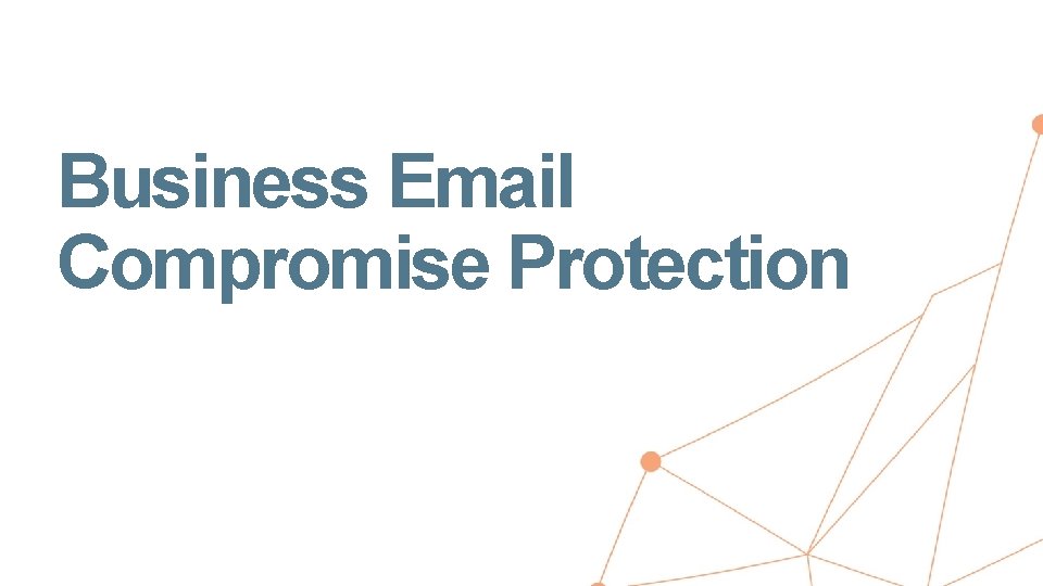 Business Email Compromise Protection 37 © 2016 Proofpoint, Inc. 