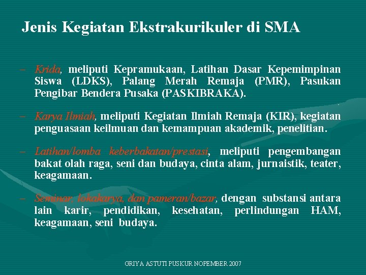 Jenis Kegiatan Ekstrakurikuler di SMA – Krida, meliputi Kepramukaan, Latihan Dasar Kepemimpinan Siswa (LDKS),