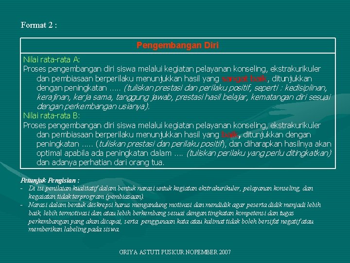 Format 2 : Pengembangan Diri Nilai rata-rata A: Proses pengembangan diri siswa melalui kegiatan