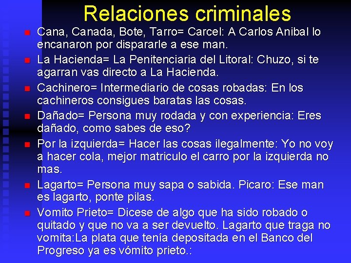 Relaciones criminales n n n n Cana, Canada, Bote, Tarro= Carcel: A Carlos Anibal