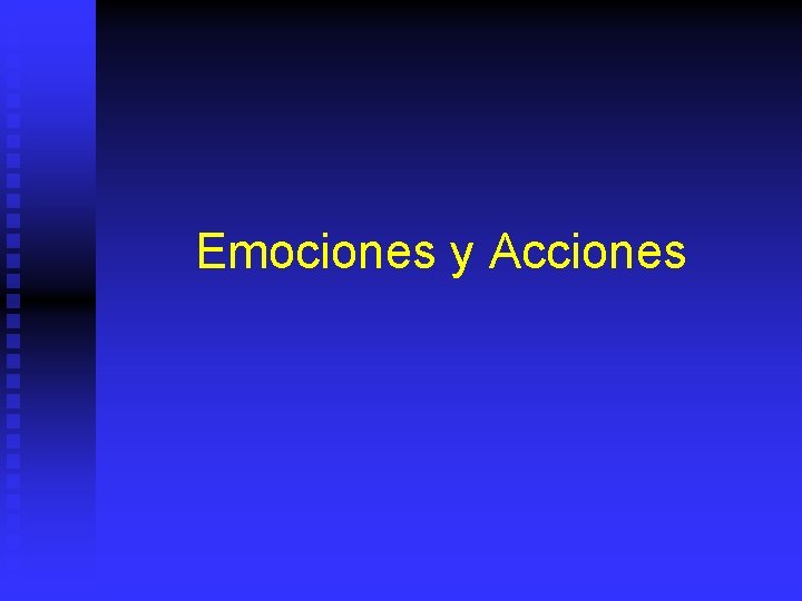 Emociones y Acciones 