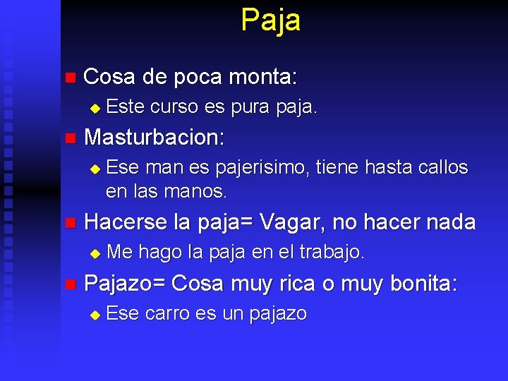 Paja n Cosa de poca monta: u n Masturbacion: u n Ese man es