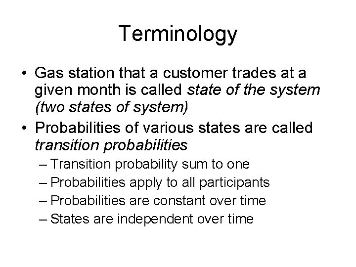 Terminology • Gas station that a customer trades at a given month is called