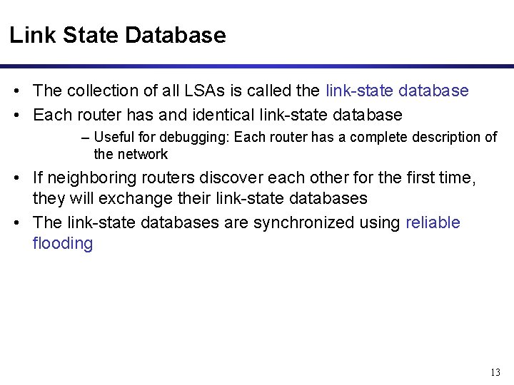 Link State Database • The collection of all LSAs is called the link-state database