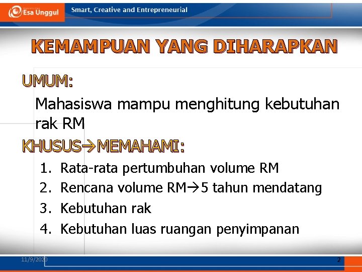 KEMAMPUAN YANG DIHARAPKAN UMUM: Mahasiswa mampu menghitung kebutuhan rak RM KHUSUS MEMAHAMI: 1. 2.