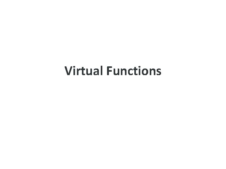 Virtual Functions 