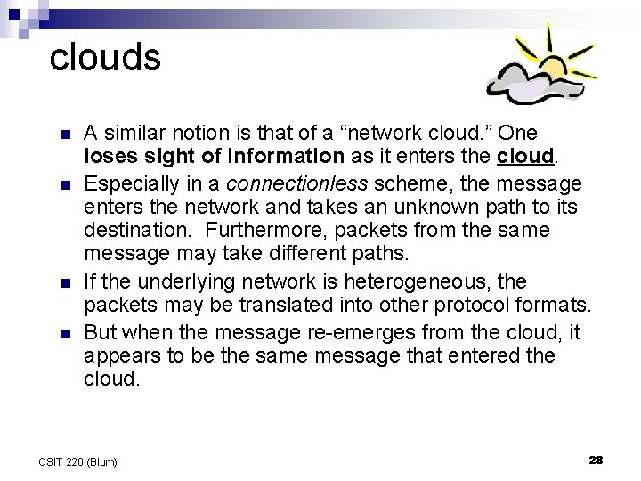 clouds n n A similar notion is that of a “network cloud. ” One