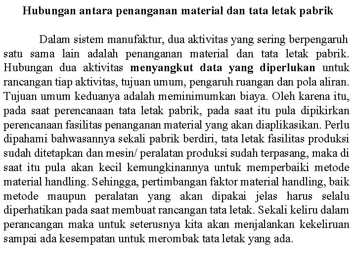 Hubungan antara penanganan material dan tata letak pabrik Dalam sistem manufaktur, dua aktivitas yang