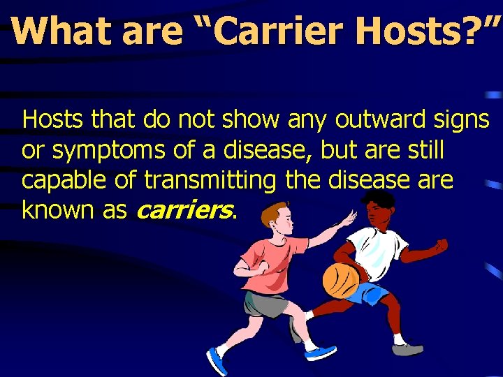 What are “Carrier Hosts? ” Hosts that do not show any outward signs or