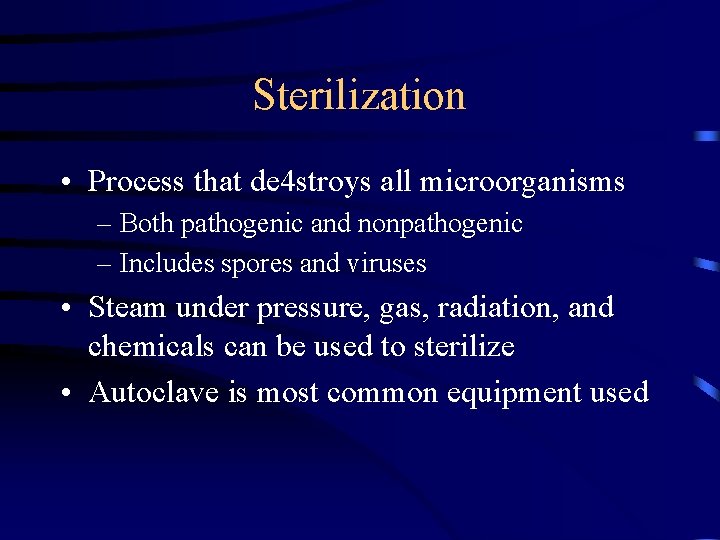 Sterilization • Process that de 4 stroys all microorganisms – Both pathogenic and nonpathogenic